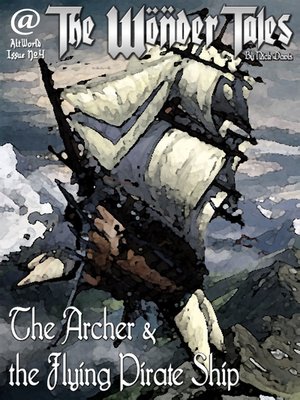 cover image of The Archer and the Flying Pirate Ship